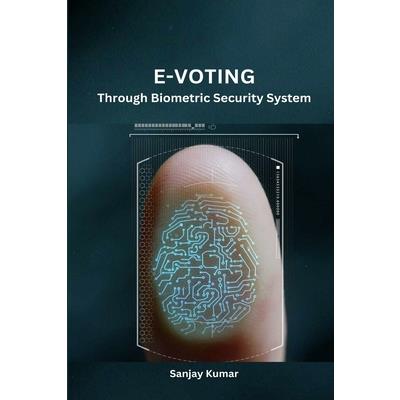 E-Voting Through Biometric Security System