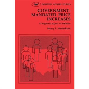 Government Mandated Price Increases: A Neglected Aspect of Inflation