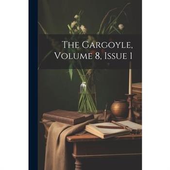 The Gargoyle, Volume 8, Issue 1