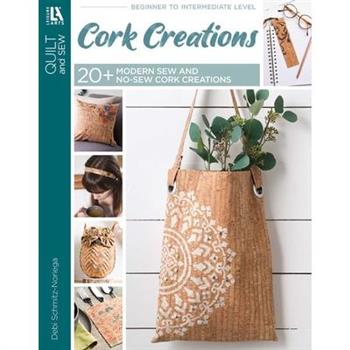 Cork Creations--20+ Modern Sew & No-Sew Cork Creations