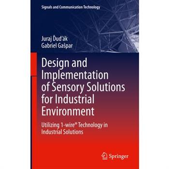 Design and Implementation of Sensory Solutions for Industrial Environment