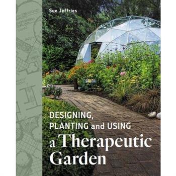 Designing, Planting and Using a Therapeutic Garden