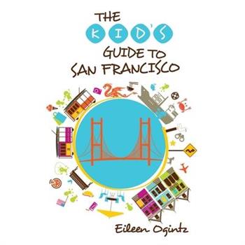 The Kid’s Guide to San Francisco