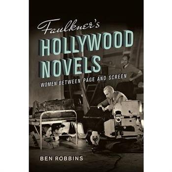 Faulkner’s Hollywood Novels