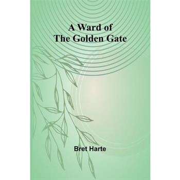 A Ward of the Golden Gate