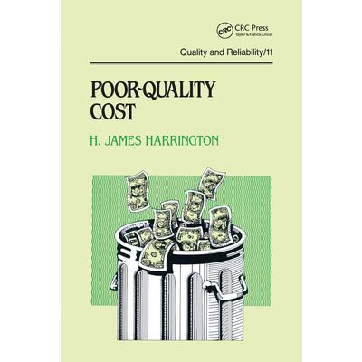 Poor-Quality CostImplementing, Understanding, and Using the Cost of Poor Quality