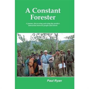 A Constant Forester - A journey discovering and using the positive interaction between people and forests