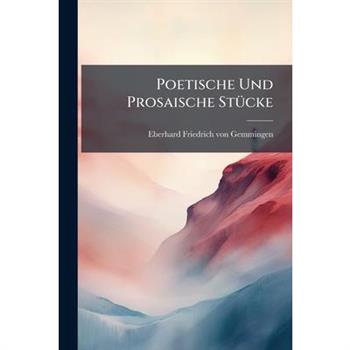 Poetische Und Prosaische St?1/4cke