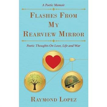 Flashes From My Rearview Mirror
