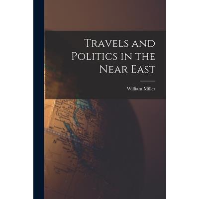 Travels and Politics in the Near East