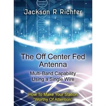 The Off Center Fed Antenna