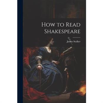 How to Read Shakespeare