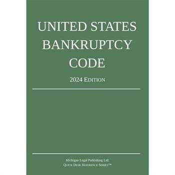 United States Bankruptcy Code; 2024 Edition