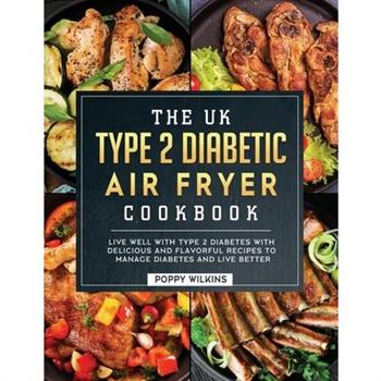 The UK Type 2 Diabetic Air Fryer Cookbook