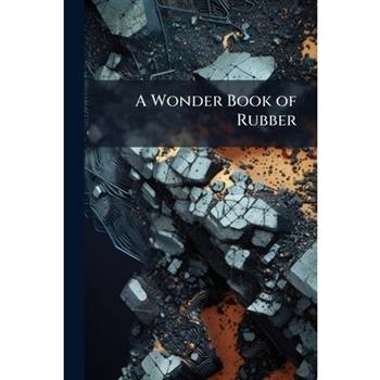 A Wonder Book of Rubber
