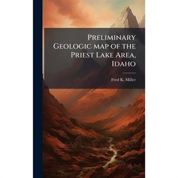 Preliminary Geologic map of the Priest Lake Area, Idaho