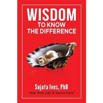Wisdom To Know The Difference
