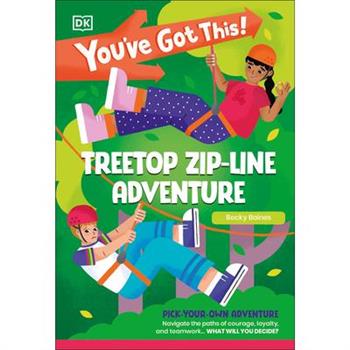 You've Got This! Treetop Zip-Line Adventure