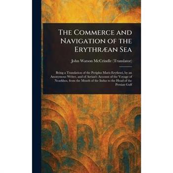 The Commerce and Navigation of the Erythr疆an Sea