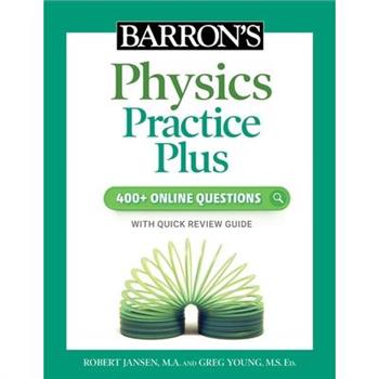 Barron’s Physics Practice Plus: 400＋ Online Questions and Quick Study Review