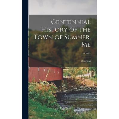 Centennial History of the Town of Sumner, Me