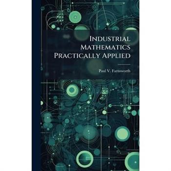 Industrial Mathematics Practically Applied