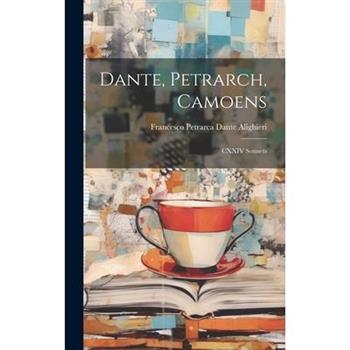 Dante, Petrarch, Camoens