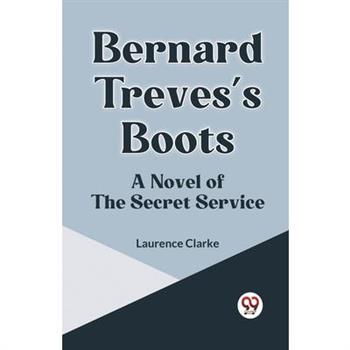 Bernard Treves’s Boots A Novel Of The Secret Service