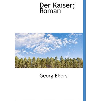 Der Kaiser; Roman