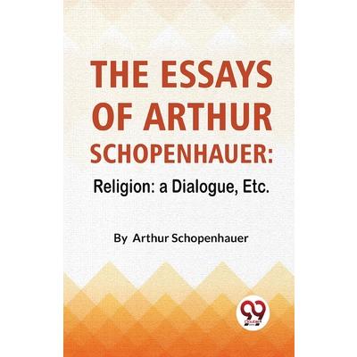 The Essays Of Arthur Schopenhauer