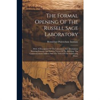 The Formal Opening Of The Russell Sage Laboratory