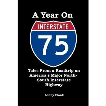 A Year on Interstate I-75