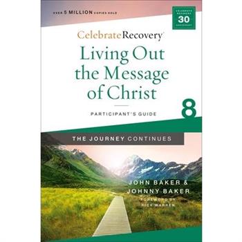 Living Out the Message of Christ: The Journey Continues, Participant’s Guide 8