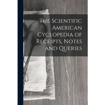 The Scientific American Cyclopedia of Receipts, Notes and Queries