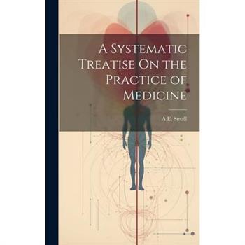 A Systematic Treatise On the Practice of Medicine