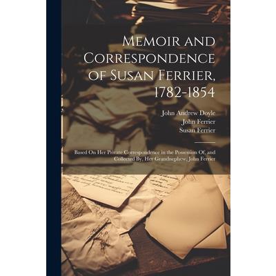 Memoir and Correspondence of Susan Ferrier, 1782-1854