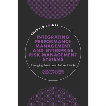 Integrating Performance Management and Enterprise Risk Management Systems