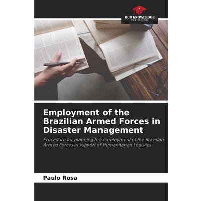 Employment of the Brazilian Armed Forces in Disaster Management