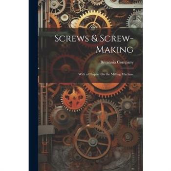Screws & Screw-Making