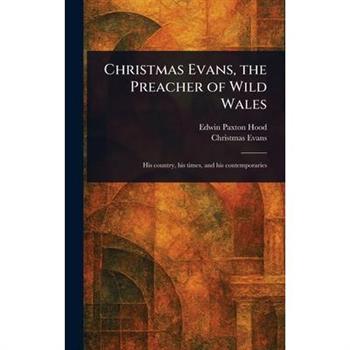 Christmas Evans, the Preacher of Wild Wales