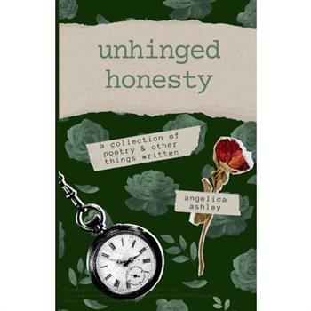 Unhinged Honesty