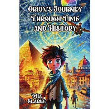Orion's Journey Through Time and History