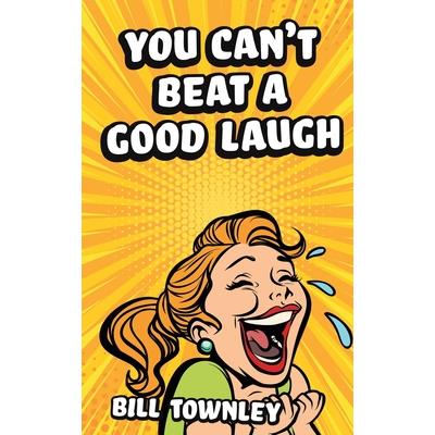 You Can’t Beat a Good Laugh