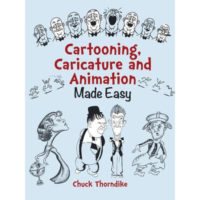 Cartooning, Caricature and Animation Made Easy