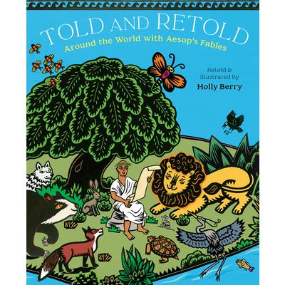 Told and Retold: Around the World with Aesop’s Fables