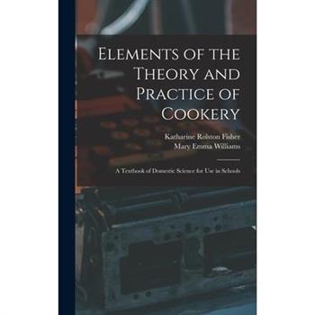 Elements of the Theory and Practice of Cookery