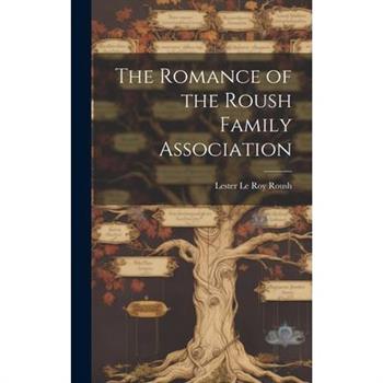 The Romance of the Roush Family Association