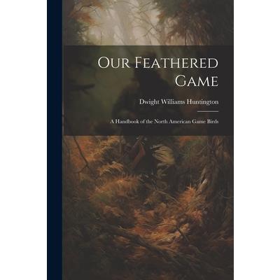 Our Feathered Game