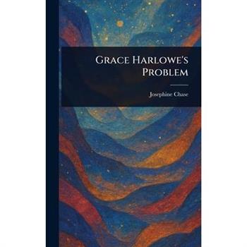 Grace Harlowe's Problem