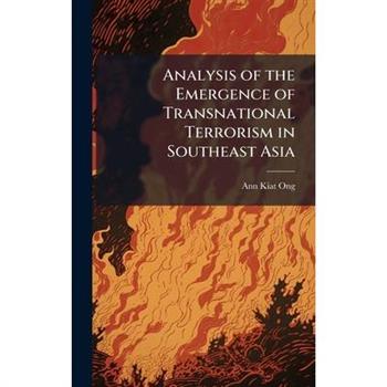 Analysis of the Emergence of Transnational Terrorism in Southeast Asia